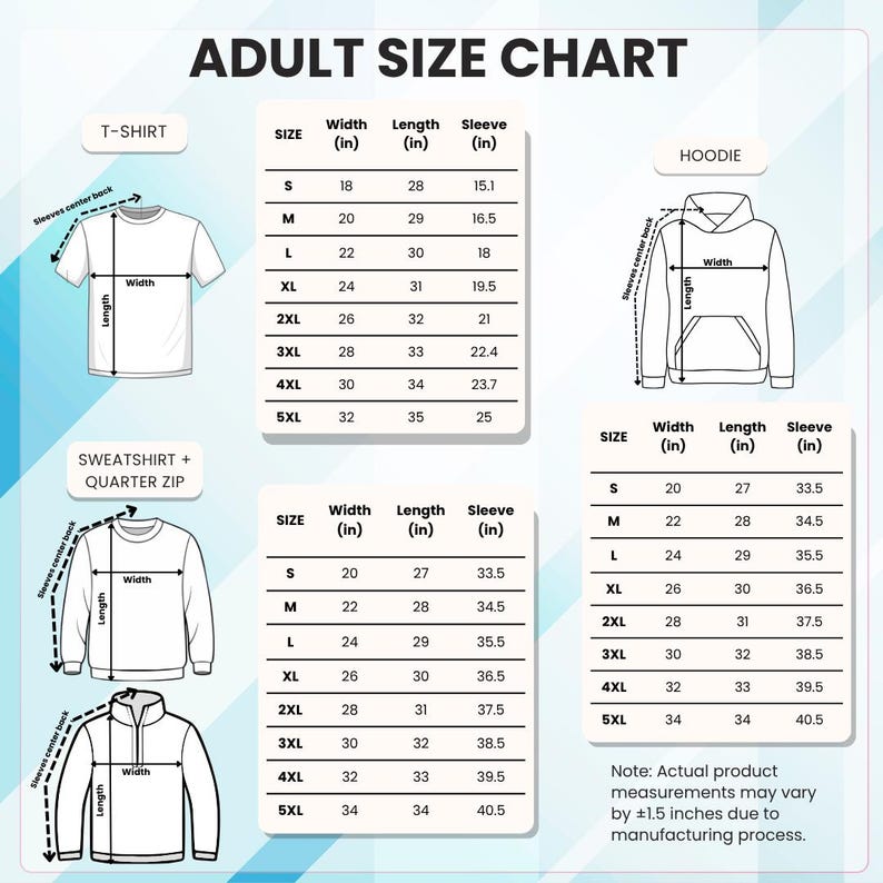 May include: Adult size chart for t-shirts, hoodies, and sweatshirts with quarter zips. The chart includes measurements for width, length, and sleeve length in inches for sizes S to 5XL. Note: measurements may vary by &plusmn;1.5 inches.