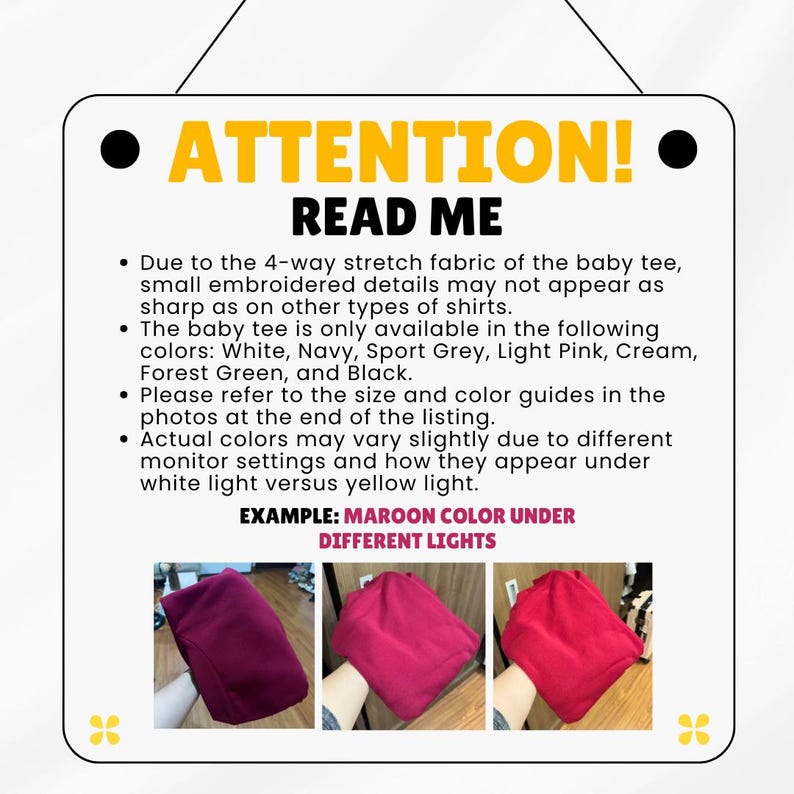May include: A white sign with the words "ATTENTION! READ ME" in yellow and black. The sign provides details about a baby tee, including available colors: White, Navy, Sport Grey, Light Pink, Cream, Forest Green, and Black.