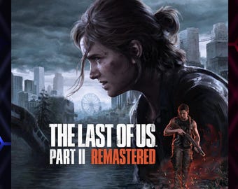 The Last of Us Part II Remastered PC Steam Compatible | Offline Game Guide PDF | Digital Download | Global Access