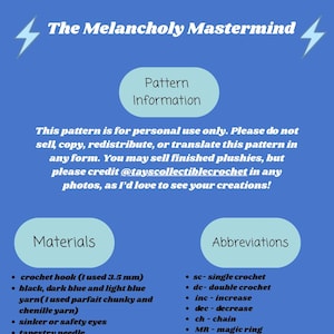 May include: A blue graphic featuring text: "The Melancholy Mastermind." It includes pattern information, materials, and abbreviations for crochet. Materials include a 3.5 mm crochet hook, yarn, safety eyes, and a tapestry needle. Abbreviations include sc, dc, inc, dec, ch, MR, and f/o.