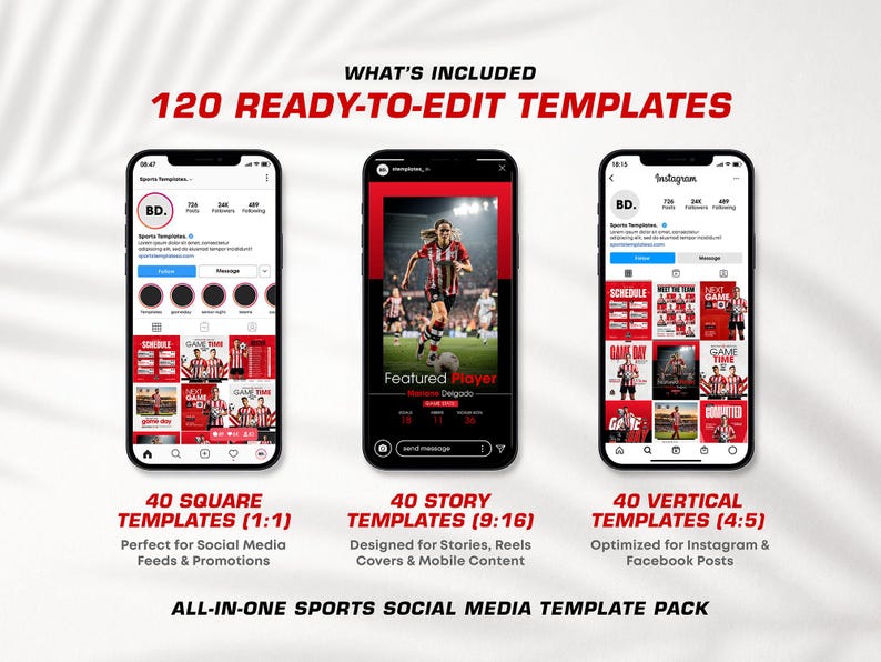 May include: Image showcasing three smartphones displaying sports-themed social media templates. The text reads "WHAT'S INCLUDED 120 READY-TO-EDIT TEMPLATES." The templates are categorized into square, story, and vertical formats, with the text "ALL-IN-ONE SPORTS SOCIAL MEDIA TEMPLATE PACK."