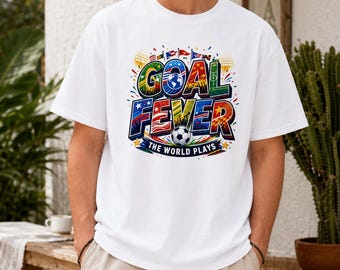 Goal Fever Shirt, Global Soccer Fan Tee, International Football Match Day Graphic, Game Day Sports Gift
