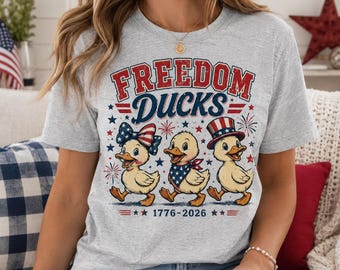 Freedom Ducks Shirt, America 250 T-Shirt, Patriotic Duck Fourth of July Tee, Funny USA Independence Day Gift 1776-2026