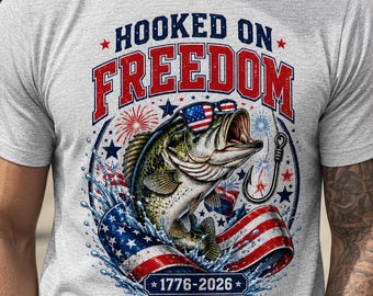 Hooked on Freedom Shirt, America 250 Fishing T-Shirt, Patriotic Bass Fisherman Tee, Fourth of July USA Independence Day Gift