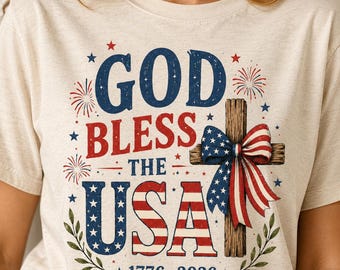 God Bless the USA Shirt, Christian Patriotic T-Shirt, America 250 Independence Day Tee, Faith Based Fourth of July Gift