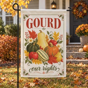 Fall Garden Flag, Gourd Our Rights Pumpkin Harvest Yard Decor
