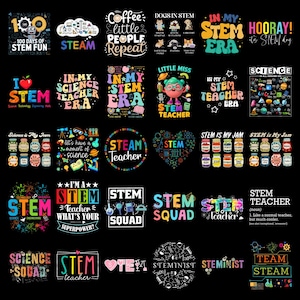 May include: A collection of thirty colorful graphic designs on a black background featuring STEM-themed slogans, science icons, laboratory equipment, and educational text such as STEM Teacher, Science Squad, and In My STEM Era for apparel prints.