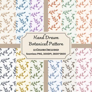 May include: A digital collection of twelve seamless botanical patterns featuring hand-drawn leaf motifs in various colors. The central label displays the text: Hand Drawn Botanical Pattern, 12 Colors INCLUDED, Seamless PNG, 300DPI, 3600*3600.