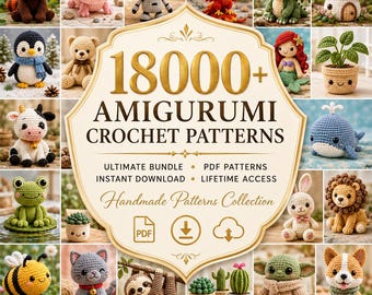 18000+ Crochet Patterns Bundle PDF | Amigurumi Animals Bags Keychains Home Decor | Beginner to Advanced | Instant Download