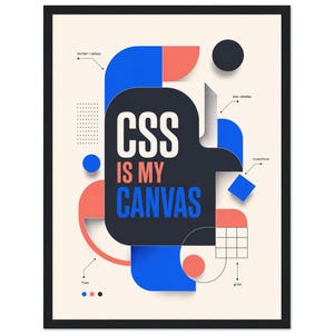 Póster CSS "CSS Is My Canvas" con Marco 30x40 cm / 12x16 in, Regalo para Frontend Developer y Decoración Tech