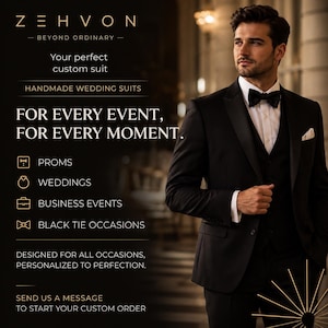 May include: A black three-piece suit with a white dress shirt, black bow tie, and white pocket square. Text on the image reads ZEHVON BEYOND ORDINARY, Your perfect custom suit, HANDMADE WEDDING SUITS, FOR EVERY EVENT, FOR EVERY MOMENT, PROMS, WEDDINGS, BUSINESS EVENTS, BLACK TIE OCCASIONS, DESIGNED FOR ALL OCCASIONS, PERSONALIZED TO PERFECTION, SEND US A MESSAGE TO START YOUR CUSTOM ORDER.