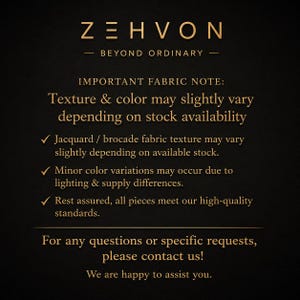 May include: A black informational sign with gold text reading ZEHVON BEYOND ORDINARY. It includes an important fabric note stating that texture and color may vary based on stock, lighting, and supply differences, and invites customers to contact them.