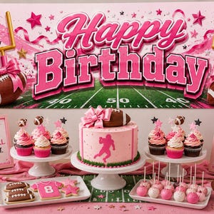 May include: A pink-themed football birthday party display featuring a large Happy Birthday banner, a cake topped with a football and bow, cupcakes, cake pops, football-shaped cookies, a pink helmet, and signs reading Eat Sleep Football Repeat.