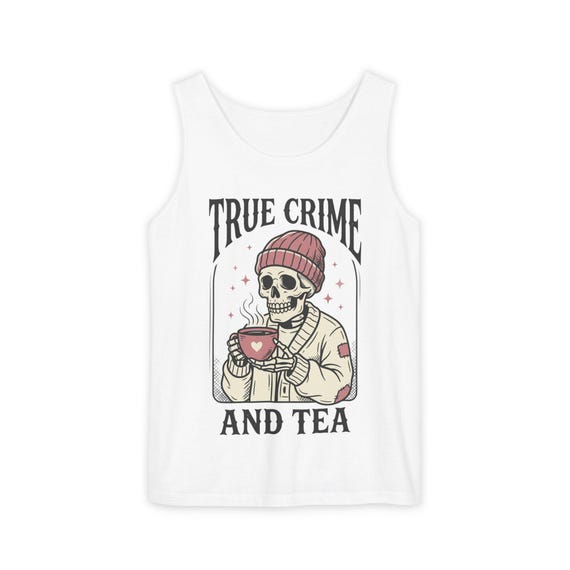 True Crime And Tea Tank Top | Skull With Beanie, Cozy Design