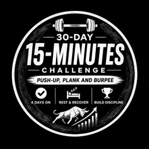 Könnte beinhalten: Schwarz-weiß Grafik für eine 30-Tage, 15-Minuten Fitness-Challenge. Das Design enthält Text: "PUSH-UP, PLANK AND BURPEE", "4 DAYS ON", "REST & RECOVER" und "BUILD DISCIPLINE". Eine Langhantel und ein Bulle sind ebenfalls abgebildet.