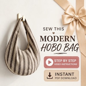 May include: A hobo bag with brown and beige vertical stripes hanging on a gold hook. Text reads: SEW THIS MODERN HOBO BAG, STEP BY STEP VIDEO INSTRUCTIONS, and INSTANT PDF DOWNLOAD. A large beige ribbon bow is positioned on the right side.