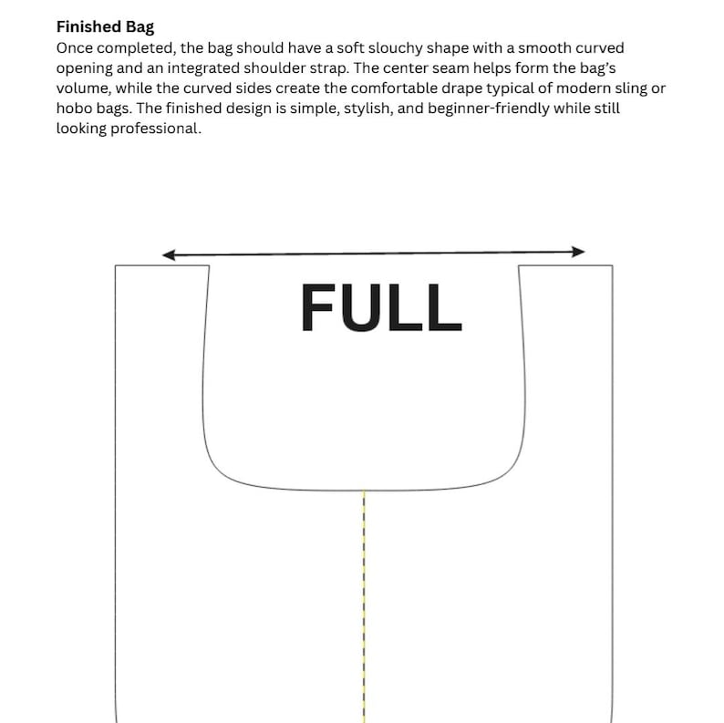 May include: A black and white line drawing of a bag pattern labeled Finished Bag. The diagram shows a soft slouchy shape with a smooth curved opening, an integrated shoulder strap, and a center seam. The word FULL is printed in the center.