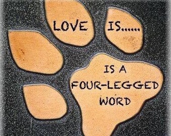 Love Is ...  A Four- Legged Word Decoupaged On Wood