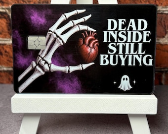 Dead Inside Still Buying Card Skin | Funny Halloween Debit Card Sticker | Skeleton Card Cover | Goth Broke Humor Gift