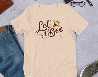 Let it Bee Short-Sleeve Unisex T-Shirt