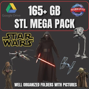 May include: A digital collection titled 165+ GB STL MEGA PACK featuring Star Wars characters and vehicles including Kylo Ren, an X-wing, a TIE fighter, an AT-ST walker, Chewbacca, and Yoda, with a Google Drive logo and a lifetime warranty badge.
