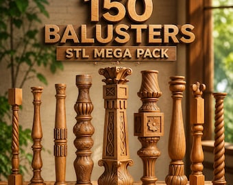 150 Ornate Baluster STL Mega Pack | CNC Router & 3D Carving Models | Decorative Columns, Woodworking - Furniture Design Files