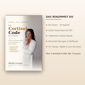 Könnte beinhalten: Ein digitales Buchcover mit dem Titel Der Cortisol-Code für Frauen von Miriam Steurer, das eine Person im weißen Blazer zeigt. Der Text umfasst Hormone, Stress, Ernährung und 4-Wochen-Plan. Eine Liste nennt 80 Seiten, 10 Kapitel und PDF-Download.