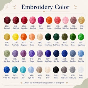 May include: A color chart titled Embroidery Color displaying forty-eight circular thread samples in various shades including burgundy, red, pink, orange, yellow, green, purple, blue, beige, grey, black, and white, each labeled with a number and name.