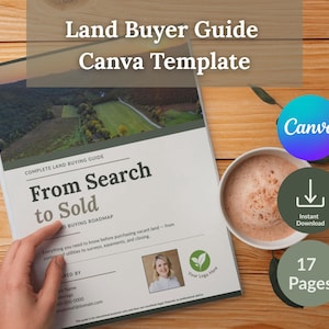 May include: A complete land buying guide Canva template titled "From Search to Sold" with a landscape image on the cover. The image includes a coffee cup, a Canva logo, an instant download icon, and a "17 Pages" graphic, all on a wooden surface.