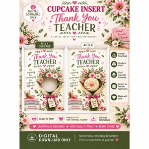 May include: A digital cupcake insert template for teacher appreciation featuring floral illustrations, pencils, and books. The text reads "CUPCAKE INSERT Thank You TEACHER A LITTLE TREAT FOR A BIG DIFFERENCE" with "KINDNESS PATIENCE BRIGHTER TOMORROWS" on book spines. Includes a circular cutout for one cupcake.