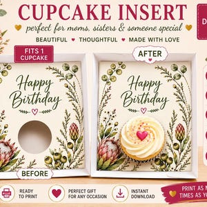 May include: A digital cupcake insert template featuring a botanical design with protea flowers and greenery. The text reads Happy Birthday. One box shows an empty circular cutout, while the other displays a single cupcake with a heart topper.