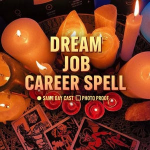 May include: An overhead shot of a spiritual arrangement featuring lit orange candles, tarot cards, and the text "DREAM JOB CAREER SPELL." The scene includes several candles of varying sizes and shapes, with the text in a gold font.