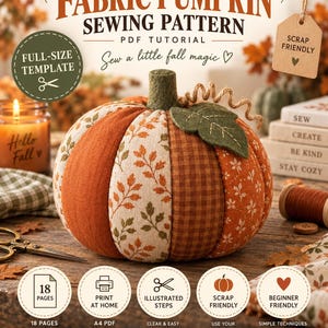 May include: A fabric pumpkin sewing pattern PDF tutorial featuring text that reads Beginner-Friendly Fabric Pumpkin Sewing Pattern, Full-Size Template, Scrap Friendly, 18 Pages, Print at Home, Illustrated Steps, and A Cozy DIY Project.