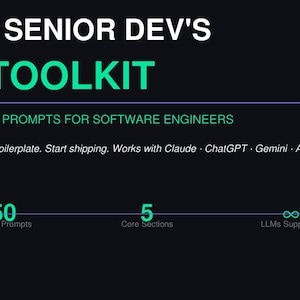 May include: Dark background with white and green text. The text reads "THE SENIOR DEV'S AI TOOLKIT" and "50 POWER PROMPTS FOR SOFTWARE ENGINEERS." Includes the text "Stop writing boilerplate. Start shipping. Works with Claude - ChatGPT - Gemini - Any frontier LLM."