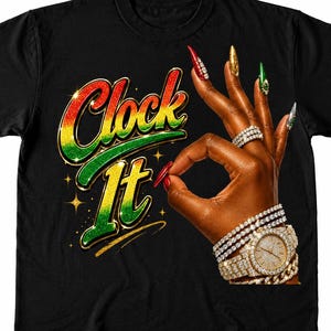 Camiseta Juneteenth PNG / Diseño Afrocéntrico Black Girl Magic / Camiseta con Gráfico Clock It / PNG de Sublimación / Camiseta de Celebración de la Reina Negra