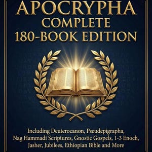 May include: A book cover for "The Apocrypha Complete 180-Book Edition." The cover is dark blue with gold lettering and accents. An open book is at the center, surrounded by a gold wreath. The book includes Deuterocanon, Pseudepigrapha, and more.