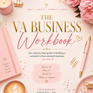 May include: A workbook titled The VA Business Workbook with gold and pink text on a light pink background. It features floral accents, a pink pen, a pink notebook, a coffee mug, and gold paper clips. The text includes Plan it, Build it, Launch it, Live it.