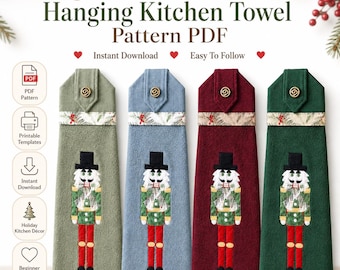 Christmas Hanging Kitchen Towel Sewing Pattern PDF, Nutcracker Applique Towel Pattern, Holiday Tea Towel Holder, DIY Kitchen Decor