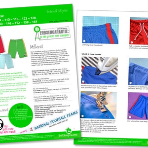 May include: A sewing pattern for making soccer shorts for children. The pattern includes instructions and diagrams for sewing the shorts. The pattern is available in sizes 98-164 cm. The pattern is called "Fu&szlig;ballhose" and is from the company "Die Erbsengarnatie".
