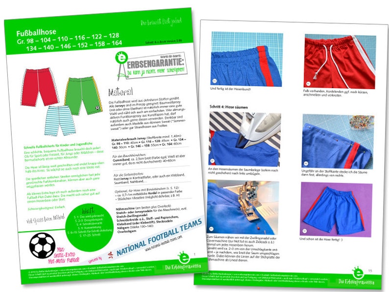 May include: A sewing pattern for making soccer shorts for children. The pattern includes instructions and diagrams for sewing the shorts. The pattern is available in sizes 98-164 cm. The pattern is called "Fu&szlig;ballhose" and is from the company "Die Erbsengarnatie".