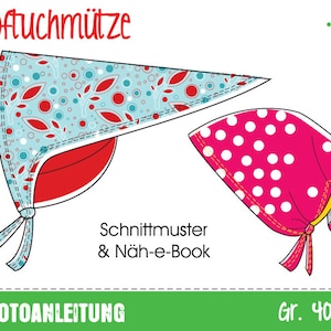 Könnte beinhalten: Ein Schnittmuster für ein Kopftuch mit einem blauen und roten Blumenmuster und einem rosa Kopftuch mit weißen Punkten. Das Muster enthält Anweisungen für die Größen 40-54. Der Text "Kopftuchmütze" ist oben im Bild sichtbar. Der Text "Schnittmuster & Näh-e-Book" ist in der Mitte des Bildes sichtbar. Der Text "mit FOTOANLEITUNG" ist unten im Bild sichtbar. Der Text "Gr. 40 - 54" ist unten rechts im Bild sichtbar.