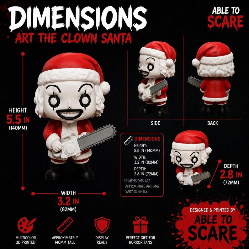 May include: Art the Clown Santa figurine featuring a white face with black makeup, a red and white Santa suit, and a gray chainsaw. The figure measures 5.5 inches in height, 3.2 inches in width, and 2.8 inches in depth. Text includes DIMENSIONS and ABLE TO SCARE.