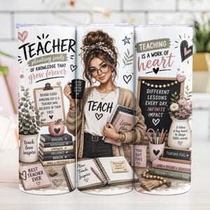 May include: A white cylindrical tumbler featuring a teacher-themed graphic with a person holding a mug, stacks of books, a chalkboard, and text including Teacher planting seeds of knowledge that grow forever and Teaching is a work of heart.