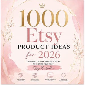 May include: A square graphic with a pale pink watercolor background featuring gold line art of leaves and a crown. The text reads 1000 Etsy PRODUCT IDEAS for 2026, TRENDING DIGITAL PRODUCT IDEAS TO INSPIRE YOUR NEXT Etsy Bestseller, and four icons.
