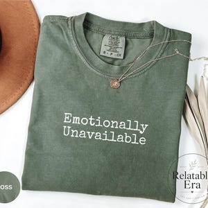 Emotionally Unavailable Shirt - Etsy