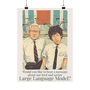 Puede incluir: Impresión de póster con dos hombres con camisas blancas y corbatas, frente a un edificio con bicicletas. El texto dice: "¿Le gustaría escuchar un mensaje sobre nuestro señor y salvador Large Language Model?"