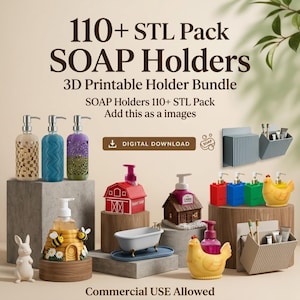 May include: A digital collection of 110+ STL files for 3D printable soap holders. The image displays various designs including pump bottles, a red barn, a log cabin, a bathtub, a beehive, and chicken-shaped holders with pump dispensers.