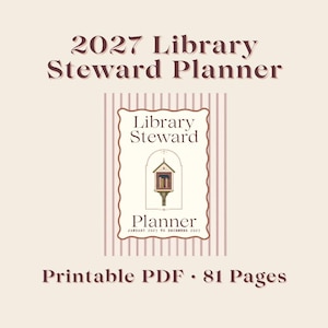 May include: A 2027 Library Steward Planner printable PDF with 81 pages. The cover features a cream background with vertical maroon stripes, a central label with a small library box illustration, and the text 2027 Library Steward Planner.