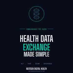 May include: A dark blue digital graphic featuring a teal DNA helix icon inside a circular clock-like border. Text reads: DOWNLOADABLE PDF GUIDE, HEALTH DATA EXCHANGE MADE SIMPLE, HL7, FHIR, DICOM, INTERFACES, NEXTGEN DIGITAL HEALTH, NEXTGENDIGITALHEALTH.COM.