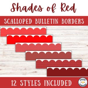 May include: A collection of six scalloped bulletin board borders in various shades of red, featuring solid colors and polka dot patterns. The text reads Shades of Red, SCALLOPED BULLETIN BORDERS, 12 STYLES INCLUDED, and Episode in Elementary.